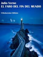 Ebook El faro del fin del mundo di Julio Verne edito da E-BOOKARAMA