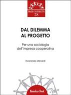 Ebook Dal dilemma al progetto di Everardo Minardi edito da Homeless Book