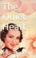 Ebook The Quiet Heart di Mrs. Oliphant edito da iOnlineShopping.com