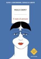 Ebook Il reato di pensare di Crepet Paolo edito da Mondadori