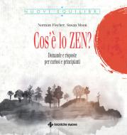 Ebook Cos'è lo zen? di Norman Fischer, Susan Moon edito da Tecniche Nuove