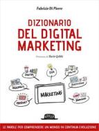 Ebook DIZIONARIO DEL DIGITAL MARKETING di Fabrizio Di Pierro edito da Dario Flaccovio Editore