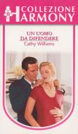 Ebook Un uomo da difendere di Cathy Williams edito da HarperCollins Italia