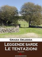 Ebook Leggende sarde - Le tentazioni di Grazia Deledda edito da Edizioni Scrivere