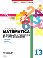 Ebook Lezioni di matematica 13 - Le Disequazioni Algebriche di Primo Grado di Franco Franceschini edito da Youcanprint Self-Publishing