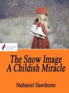 Ebook The Snow Image di Nathaniel Hawthorne edito da Passerino