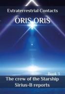 Ebook Book 3. «The crew of the Starship Sirius-B reports» di Oris Oris edito da orisoris.com