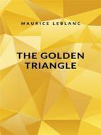 Ebook The Golden Triangle di Maurice Leblanc edito da ALEMAR S.A.S.