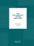 Ebook The Psychology of the Emotions di Théodule Ribot edito da Librorium Editions
