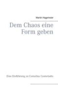 Ebook Dem Chaos eine Form geben di Martin Hagemeier edito da Books on Demand