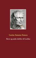 Ebook Breve og andre skrifter til Lucilius di Lucius Annæus Seneca edito da Books on Demand
