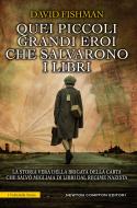 Ebook Quei piccoli grandi eroi che salvarono i libri di David Fishman edito da Newton Compton Editori