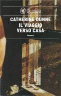 Ebook Il viaggio verso casa di Catherine Dunne edito da Guanda