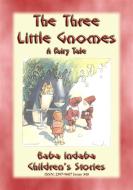 Ebook THE THREE LITTLE GNOMES - A Fairy Tale Adventure di Anon E. Mouse edito da Abela Publishing