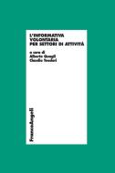 Ebook L' informativa volontaria per settori di attività di AA. VV. edito da Franco Angeli Edizioni