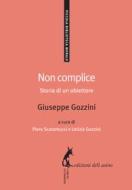 Ebook Non complice di Gozzini Giuseppe edito da Edizioni dell'Asino