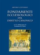 Ebook Fondamenti ecclesiologici del diritto canonico di Arturo Cattaneo edito da Marcianum Press