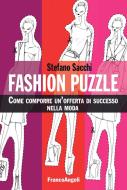 Ebook Fashion puzzle. Come comporre un'offerta di successo nella moda di Stefano Sacchi edito da Franco Angeli Edizioni