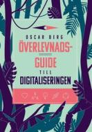 Ebook Överlevnadsguide till digitaliseringen di Oscar Berg edito da Books on Demand