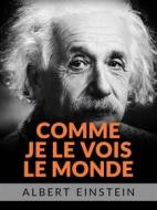 Ebook Comme je le vois le monde (Traduit) di Albert Einstein edito da Stargatebook