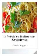 Ebook 'n Week Se Italiaanse Kookgenot di Claudio Ruggeri edito da Babelcube Inc.