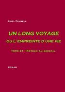 Ebook Un long voyage ou L'empreinte d'une vie - tome 21 di Ariel Prunell edito da Books on Demand