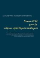 Ebook Menus d&apos;été pour les coliques néphrétiques xanthiques di Cédric Menard edito da Books on Demand