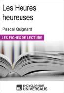Ebook Les heures heureuses de Pascal Quignard di Encyclopædia Universalis edito da Encyclopaedia Universalis