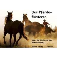 Ebook Der Pferdeflüsterer (oder die Geschichte des Monty Roberts) di Gudrun Heller edito da Books on Demand