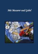 Ebook Mit Messerer und Gabel di Messerer Messerer edito da Books on Demand