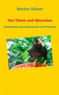Ebook Von Tieren und Menschen di Marion Scheer edito da Books on Demand
