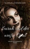 Ebook Sarah und der weiße Opal di Gudrun Leyendecker edito da Books on Demand