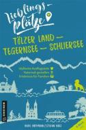 Ebook Lieblingsplätze Tölzer Land - Tegernsee - Schliersee di Heike Hoffmann, Stefan Boes edito da GMEINER