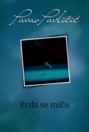 Ebook Brda se mi?u di Pavao Pavli?i? edito da Agencija TEA BOOKS