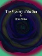 Ebook The Mystery of the Sea di Bram Stoker edito da Publisher s11838