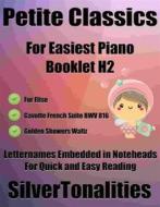 Ebook Petite Classics for Easiest Piano Booklet H2 di Silvertonalities edito da SilverTonalities