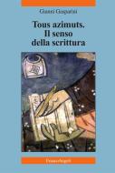 Ebook Tous azimuts. Il senso della scrittura di Gianni Gasparini edito da Franco Angeli Edizioni