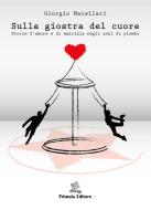 Ebook Sulla giostra del cuore di Giorgio Macellari edito da Primula Editore