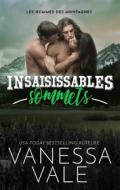 Ebook Insaisissables sommets di Vanessa Vale edito da Vanessa Vale