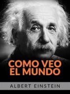 Ebook Como veo el mundo (Traducido) di Albert Einstein edito da Stargatebook