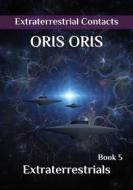 Ebook Book 5. «Extraterrestrials» di Oris Oris edito da orisoris.com