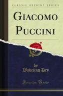Ebook Giacomo Puccini di Wakeling Dry edito da Forgotten Books