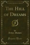 Ebook The Hill of Dreams di Arthur Machen edito da Forgotten Books