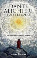 Ebook Dante Alighieri. Tutte le opere di Alighieri Dante edito da Giunti Barbera