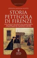 Ebook Storia pettegola di Firenze di Douglas Ippolita Scotti edito da Newton Compton Editori