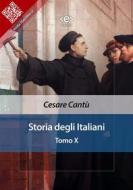 Ebook Storia degli Italiani. Tomo X di Cesare Cantù edito da E-text