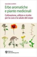 Ebook Erbe aromatiche e piante medicinali di Giacomo Superti edito da L'Età dell'Acquario