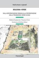 Ebook Bologna verde di Roberto Scannavini, Vincenzo Cioni edito da Franco Angeli Edizioni