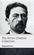 Ebook The Anton Chekhov Collection di Anton Chekhov, Steppenwolf Press edito da Steppenwolf Press