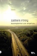 Ebook Buongiorno Los Angeles di James Frey edito da TEA